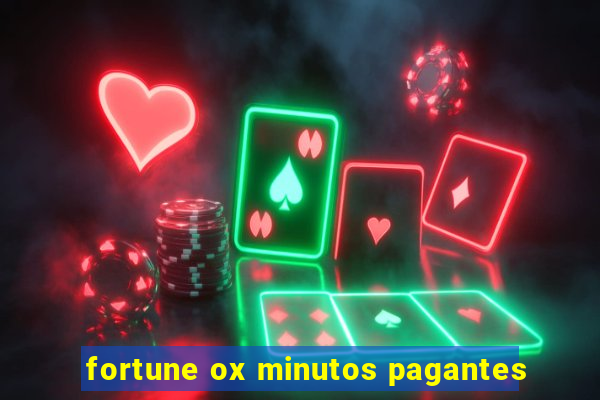 fortune ox minutos pagantes