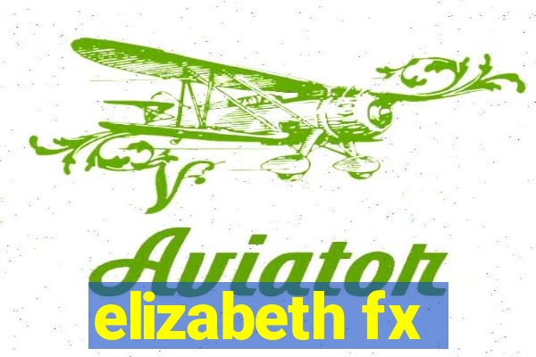 elizabeth fx