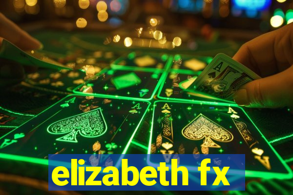 elizabeth fx