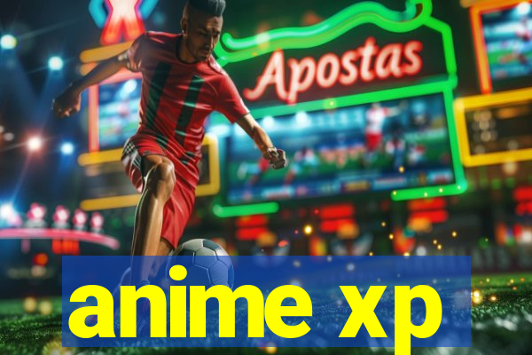anime xp