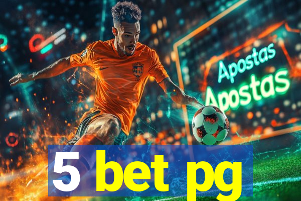 5 bet pg
