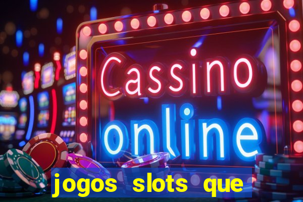 jogos slots que pagam no cadastro