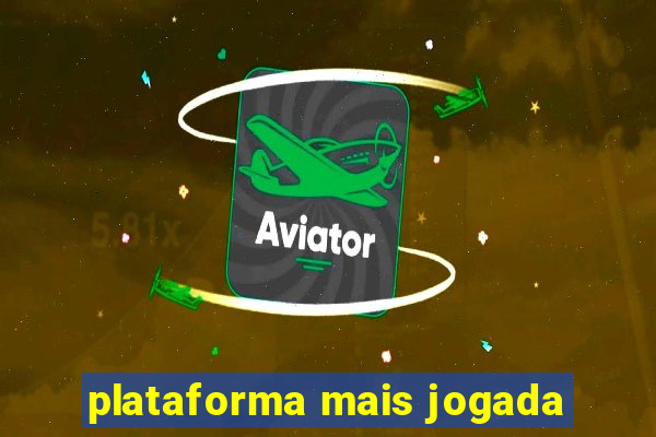plataforma mais jogada