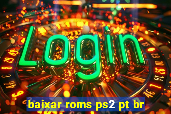 baixar roms ps2 pt br