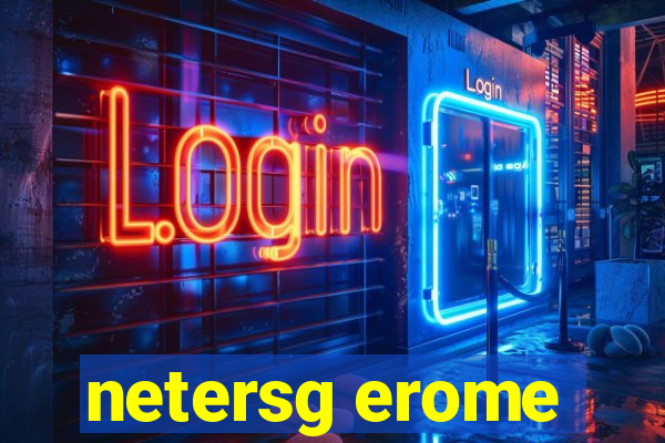 netersg erome