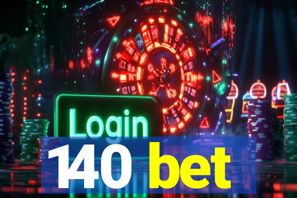 140 bet