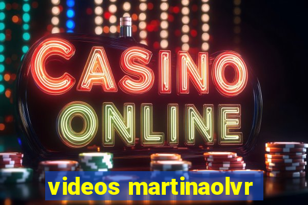 videos martinaolvr