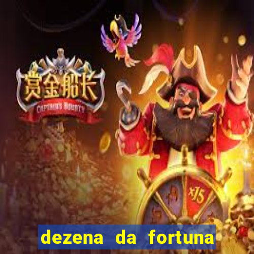 dezena da fortuna como funciona