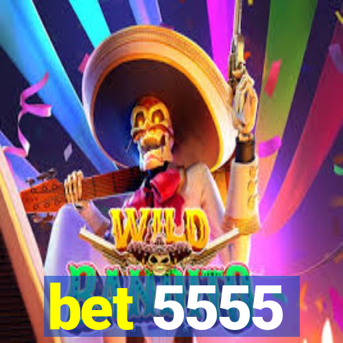 bet 5555