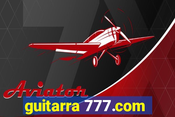 guitarra 777.com