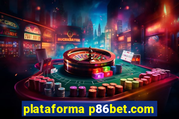 plataforma p86bet.com