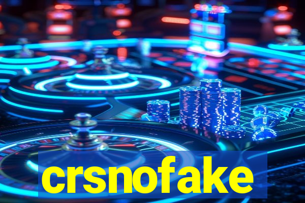 crsnofake