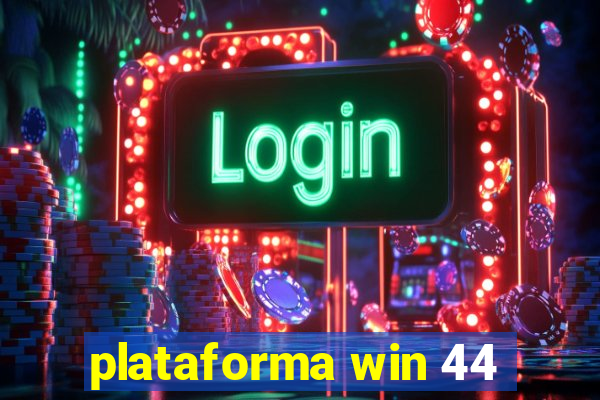 plataforma win 44