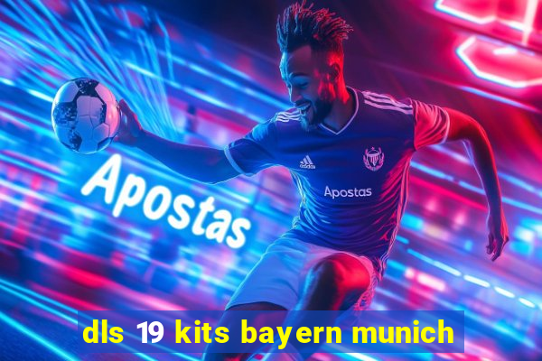 dls 19 kits bayern munich