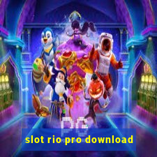 slot rio pro download