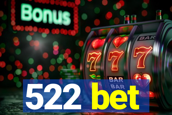 522 bet
