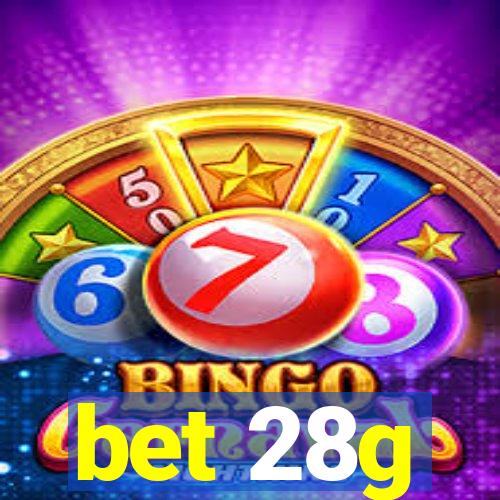 bet 28g