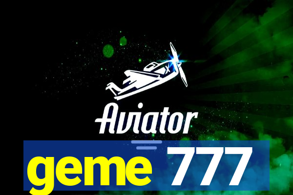 geme 777