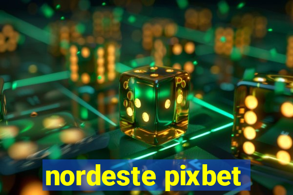 nordeste pixbet