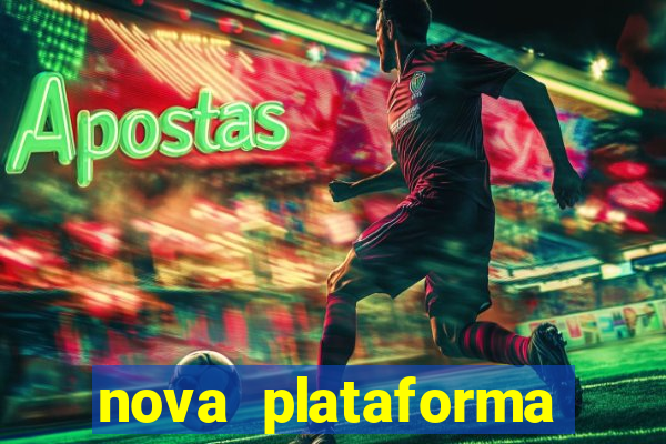 nova plataforma pagando muito