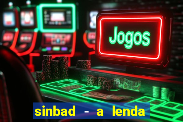 sinbad - a lenda dos sete mares filme completo dublado