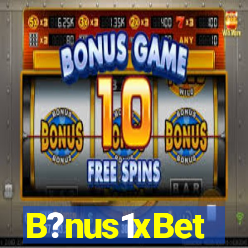 B?nus1xBet