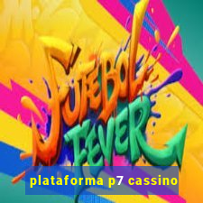 plataforma p7 cassino