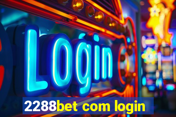 2288bet com login