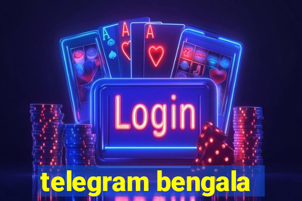 telegram bengala