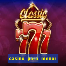 casino para menor de 18