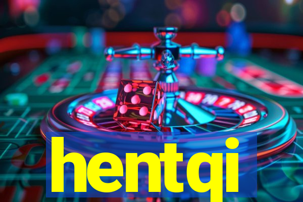 hentqi