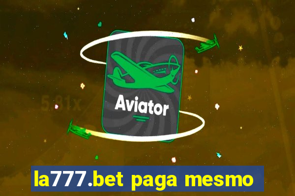 la777.bet paga mesmo