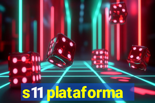 s11 plataforma