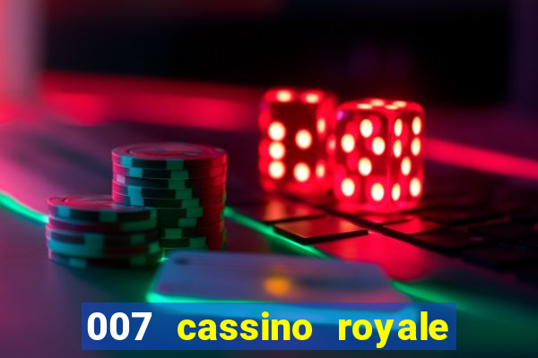 007 cassino royale filme completo dublado