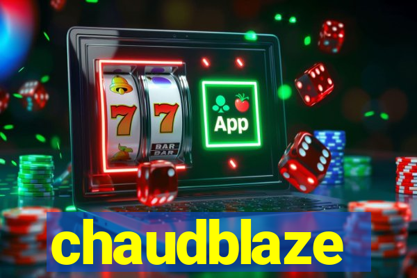 chaudblaze