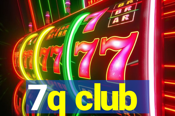 7q club