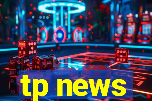 tp news