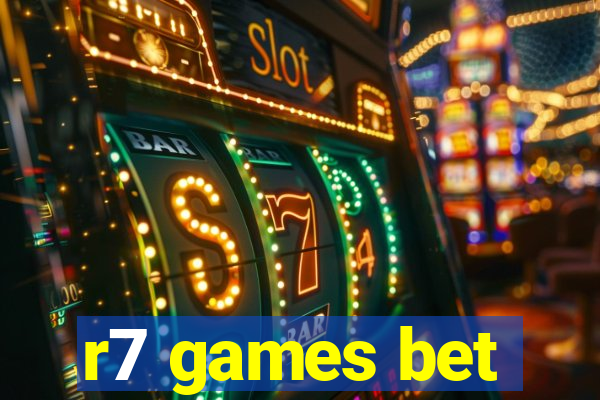 r7 games bet
