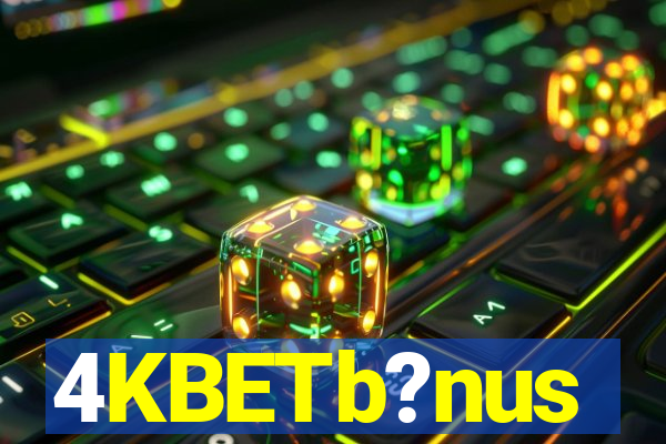 4KBETb?nus