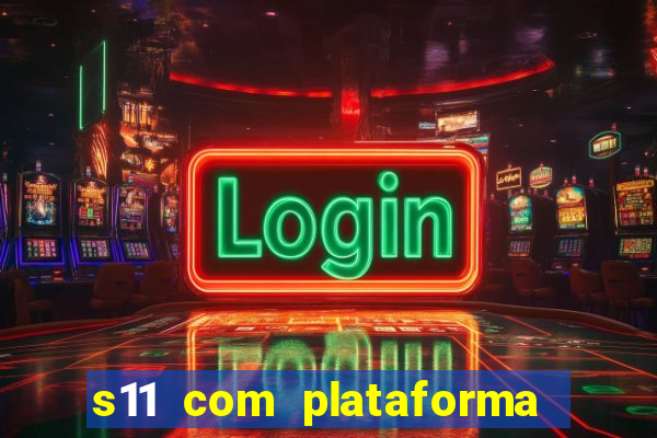 s11 com plataforma de jogos