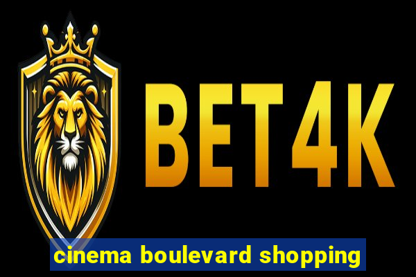 cinema boulevard shopping
