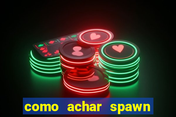 como achar spawn de blaze