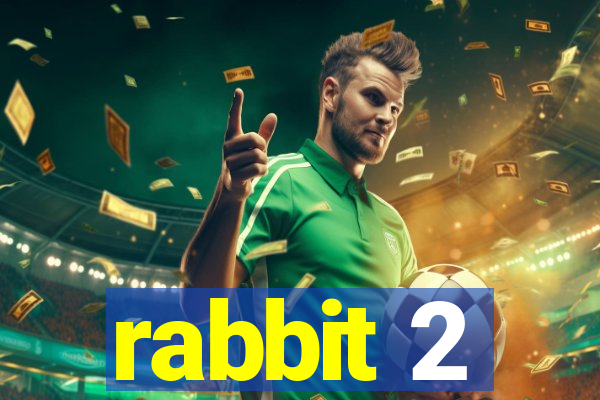 rabbit 2