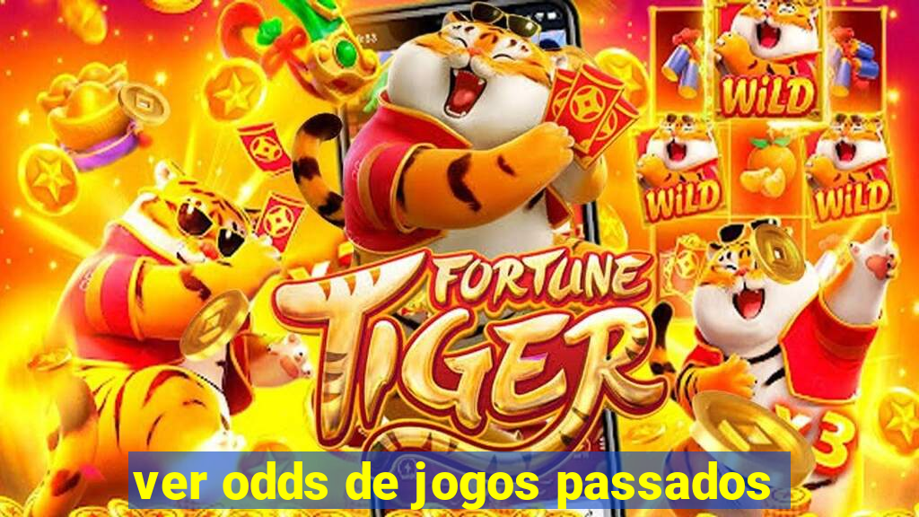 ver odds de jogos passados