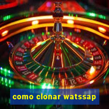 como clonar watssap