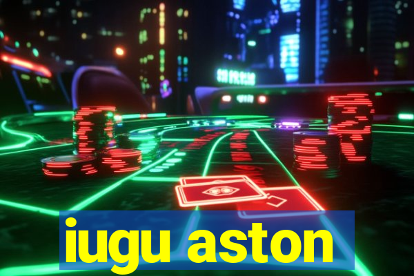 iugu aston