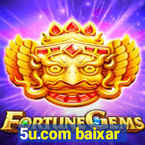 5u.com baixar