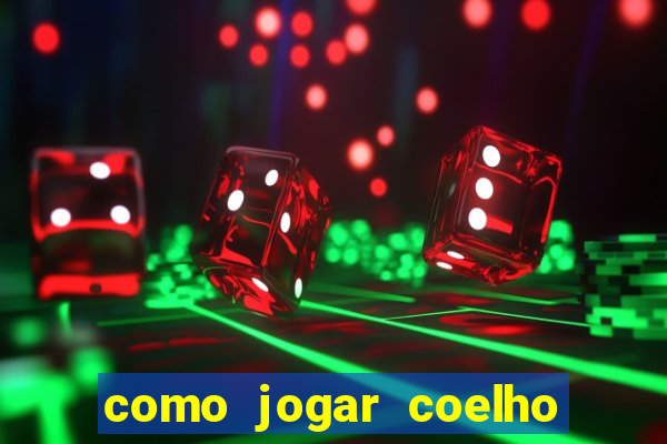 como jogar coelho da fortuna