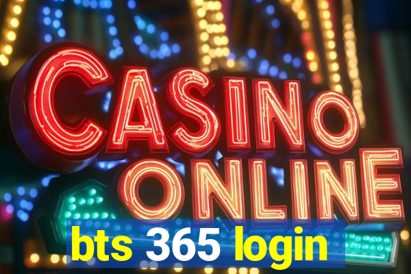 bts 365 login