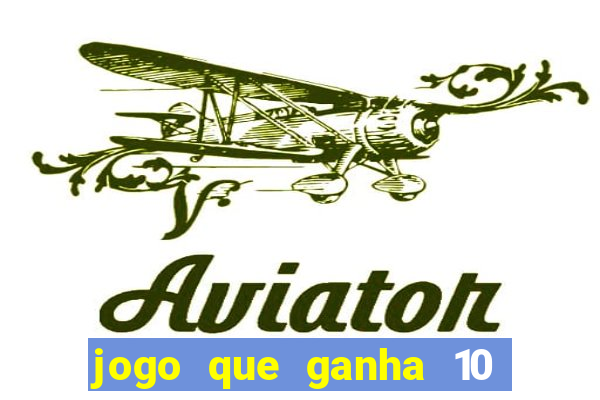 jogo que ganha 10 reais ao se cadastrar